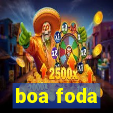 boa foda